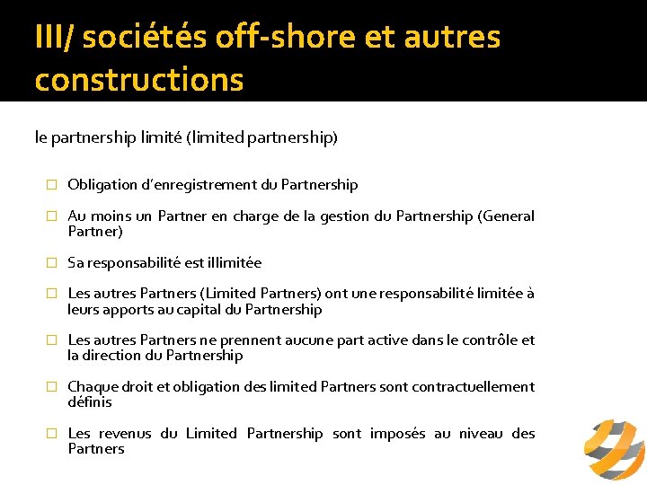 III/ sociétés off-shore et autres constructions le partnership limité (limited partnership) � Obligation d’enregistrement