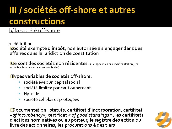 III / sociétés off-shore et autres constructions b/ la société off-shore 1. définition �