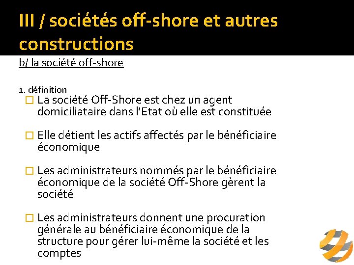 III / sociétés off-shore et autres constructions b/ la société off-shore 1. définition �