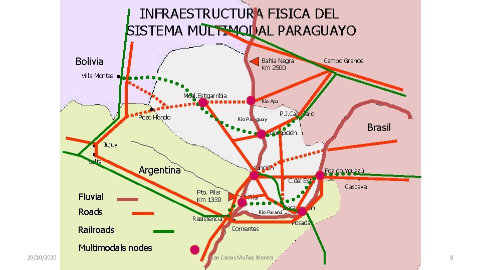 INFRAESTRUCTURA FISICA DEL SISTEMA MULTIMODAL PARAGUAYO Bolivia Bahía Negra Km 2500 Campo Grande Villa