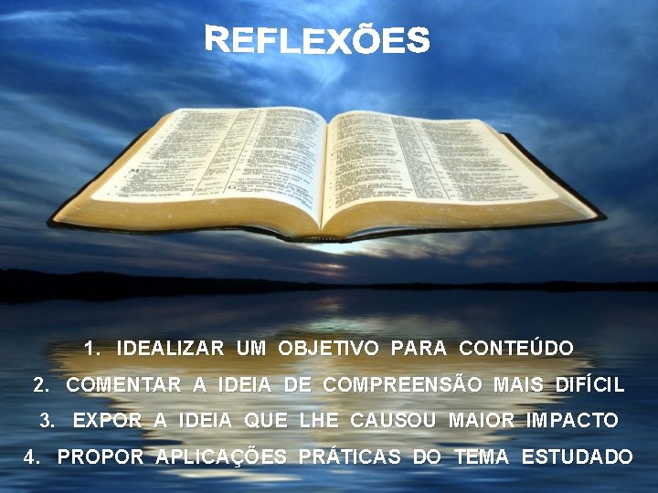 1. IDEALIZAR UM OBJETIVO PARA CONTEÚDO 2. COMENTAR A IDEIA DE COMPREENSÃO MAIS DIFÍCIL