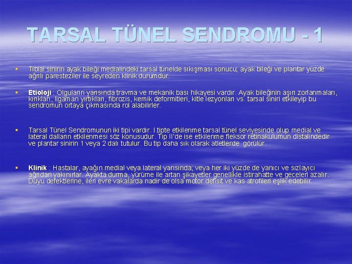 TARSAL TÜNEL SENDROMU - 1 § Tibial sinirin ayak bileği medialindeki tarsal tünelde sıkışması