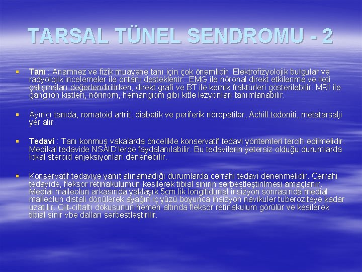 TARSAL TÜNEL SENDROMU - 2 § Tanı : Anamnez ve fizik muayene tanı için