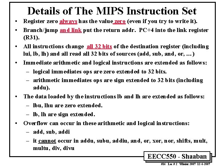 Details of The MIPS Instruction Set • Register zero always has the value zero