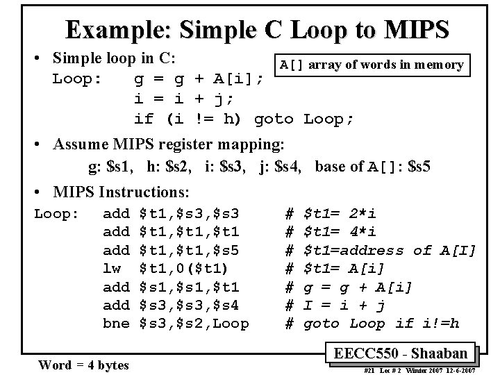 Example: Simple C Loop to MIPS • Simple loop in C: A[] array of