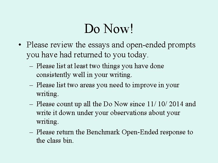 Do Now! • Please review the essays and open-ended prompts you have had returned