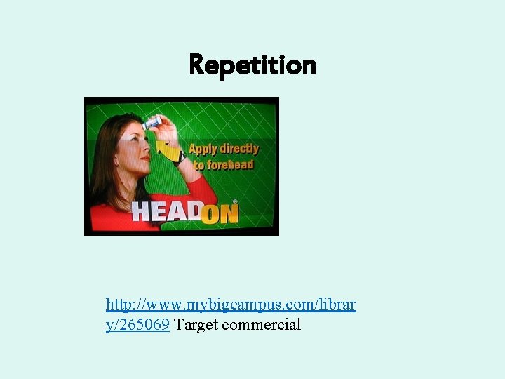 Repetition http: //www. mybigcampus. com/librar y/265069 Target commercial 