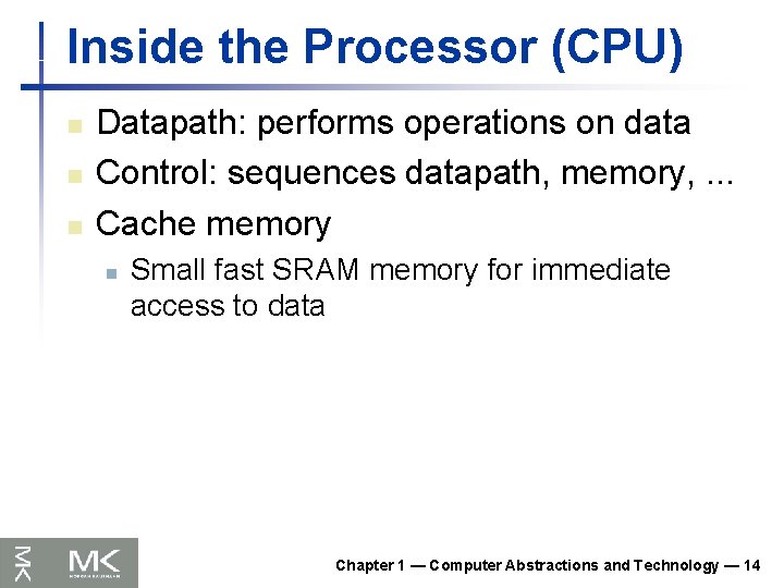 Inside the Processor (CPU) n n n Datapath: performs operations on data Control: sequences Inside the Processor (CPU) n n n Datapath: performs operations on data Control: sequences