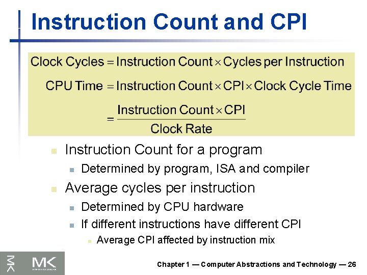 Instruction Count and CPI n Instruction Count for a program n n Determined by Instruction Count and CPI n Instruction Count for a program n n Determined by