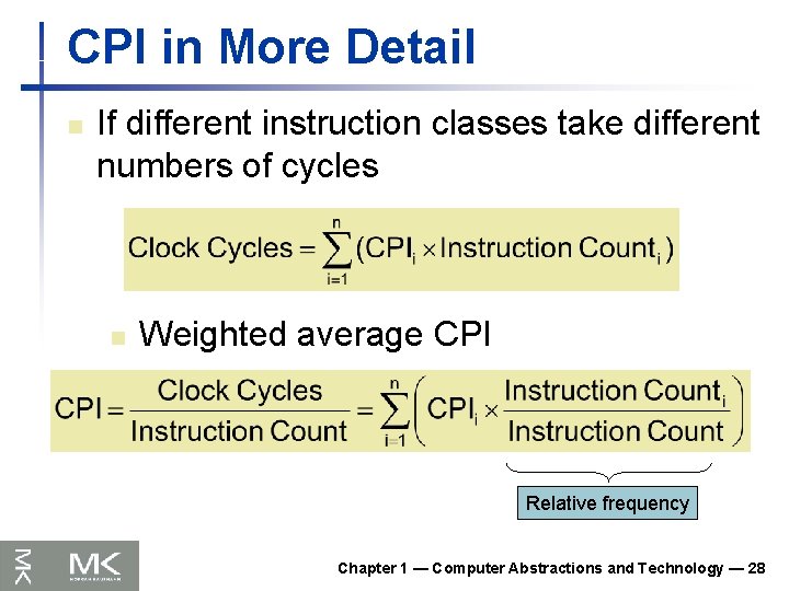 CPI in More Detail n If different instruction classes take different numbers of cycles CPI in More Detail n If different instruction classes take different numbers of cycles