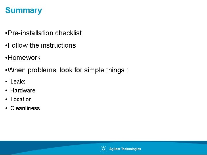 Summary • Pre-installation checklist • Follow the instructions • Homework • When problems, look