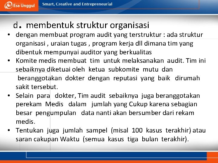 . d membentuk struktur organisasi • dengan membuat program audit yang terstruktur : ada