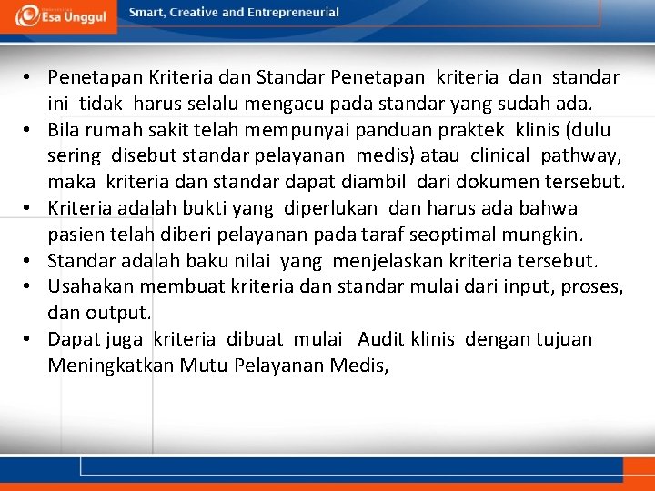 • Penetapan Kriteria dan Standar Penetapan kriteria dan standar ini tidak harus selalu