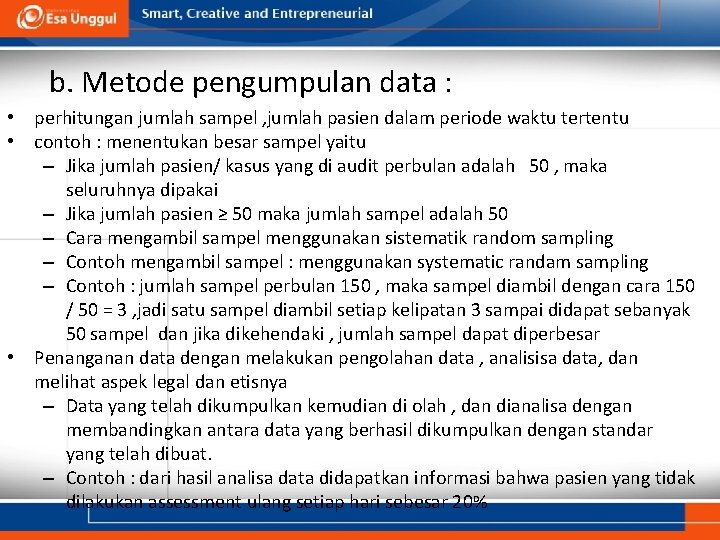 b. Metode pengumpulan data : • perhitungan jumlah sampel , jumlah pasien dalam periode