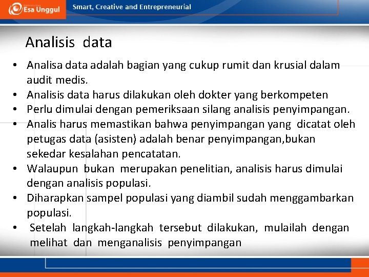 Analisis data • Analisa data adalah bagian yang cukup rumit dan krusial dalam audit