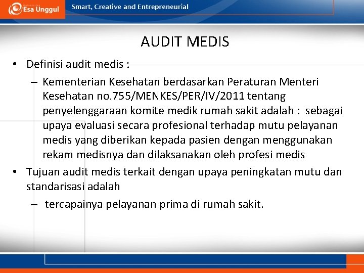 AUDIT MEDIS • Definisi audit medis : – Kementerian Kesehatan berdasarkan Peraturan Menteri Kesehatan