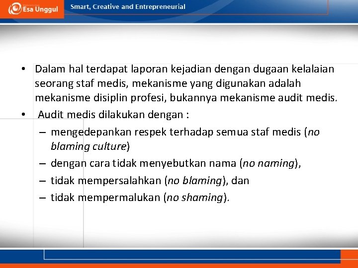  • Dalam hal terdapat laporan kejadian dengan dugaan kelalaian seorang staf medis, mekanisme