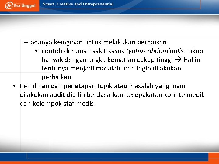 – adanya keinginan untuk melakukan perbaikan. • contoh di rumah sakit kasus typhus abdominalis