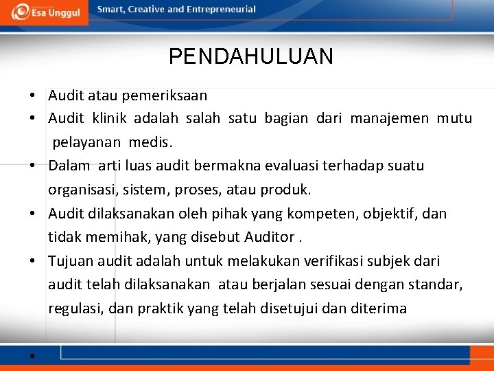 PENDAHULUAN • Audit atau pemeriksaan • Audit klinik adalah satu bagian dari manajemen mutu