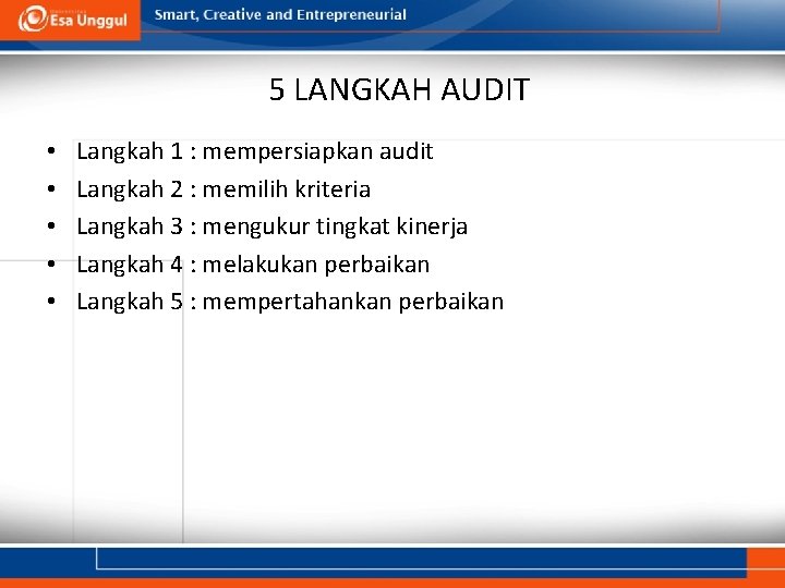 5 LANGKAH AUDIT • • • Langkah 1 : mempersiapkan audit Langkah 2 :