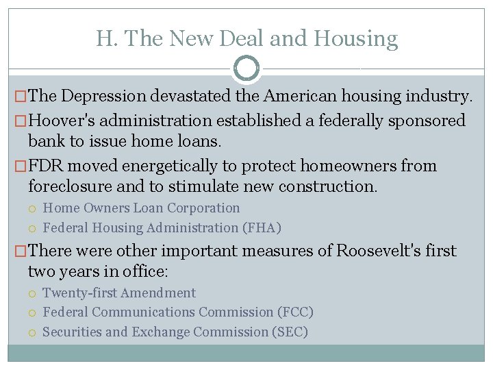 H. The New Deal and Housing �The Depression devastated the American housing industry. �Hoover's