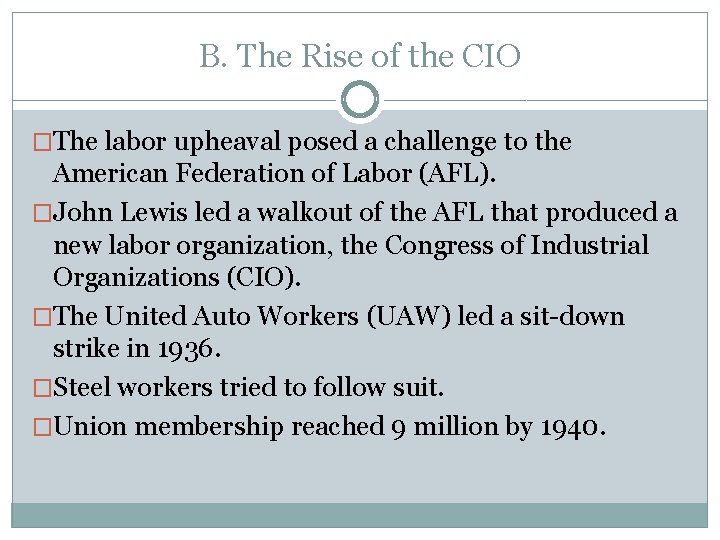 B. The Rise of the CIO �The labor upheaval posed a challenge to the