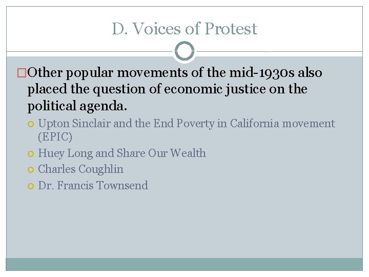 D. Voices of Protest �Other popular movements of the mid-1930 s also placed the