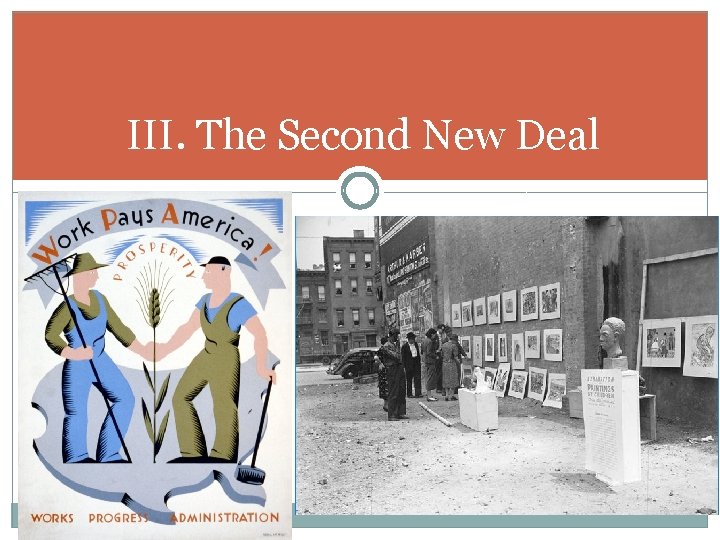 III. The Second New Deal 