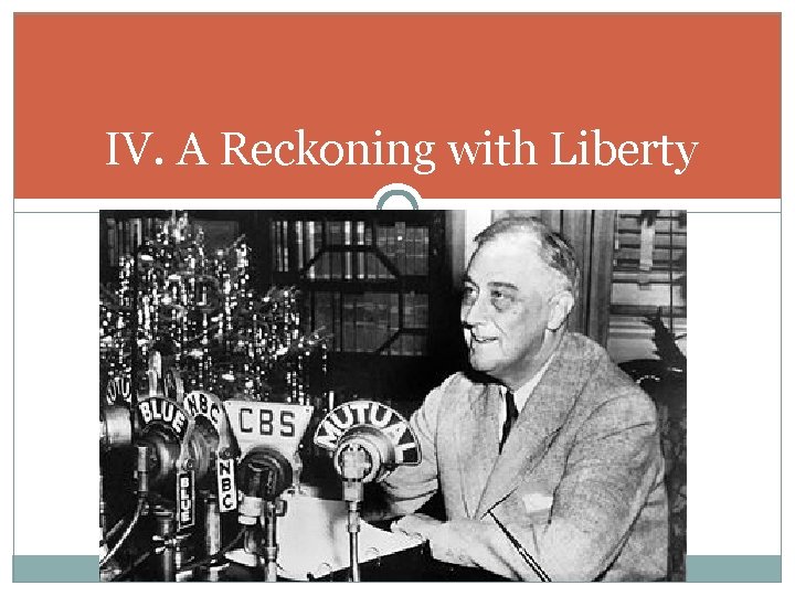 IV. A Reckoning with Liberty 