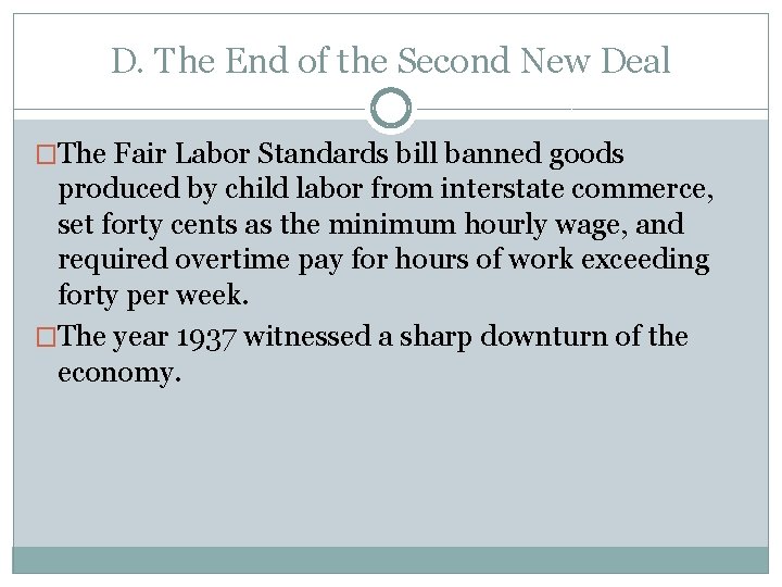 D. The End of the Second New Deal �The Fair Labor Standards bill banned