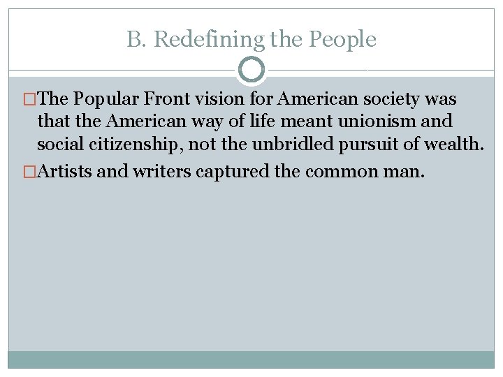 B. Redefining the People �The Popular Front vision for American society was that the