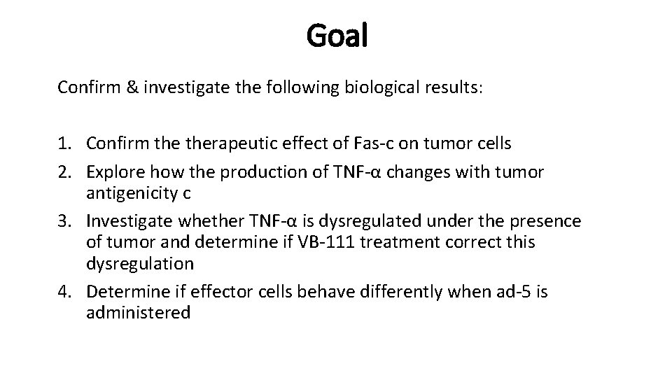 Goal Confirm & investigate the following biological results: 1. Confirm therapeutic effect of Fas-c