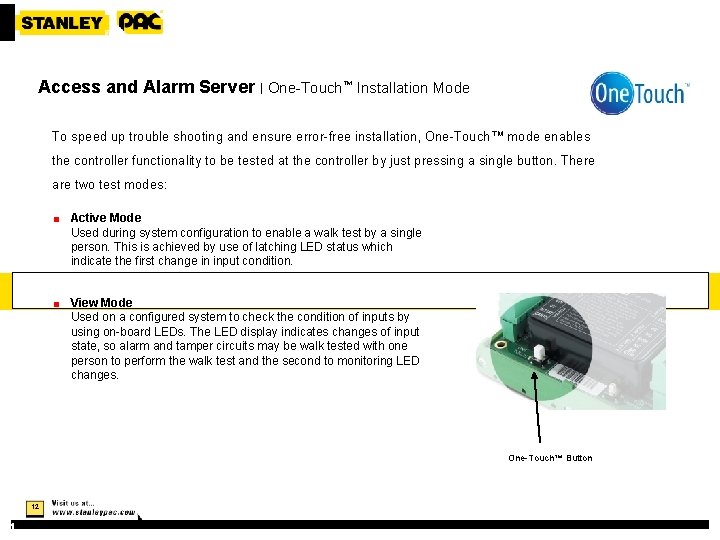 Access and Alarm Server | One-Touch™ Installation Mode To speed up trouble shooting and