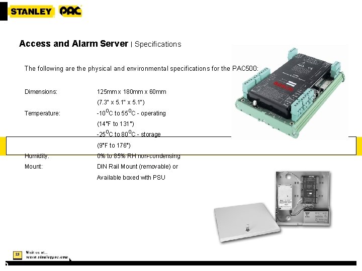 Access and Alarm Server | Specifications The following are the physical and environmental specifications