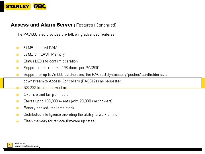 Access and Alarm Server | Features (Continued) The PAC 500 also provides the following