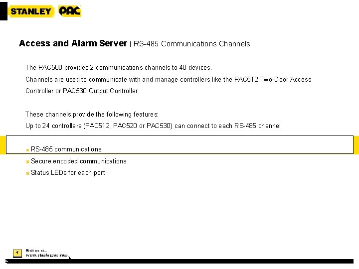 Access and Alarm Server | RS-485 Communications Channels The PAC 500 provides 2 communications