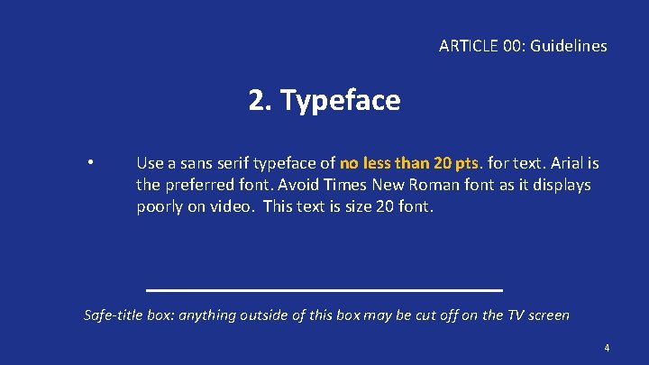 ARTICLE 00: Guidelines 2. Typeface • Use a sans serif typeface of no less