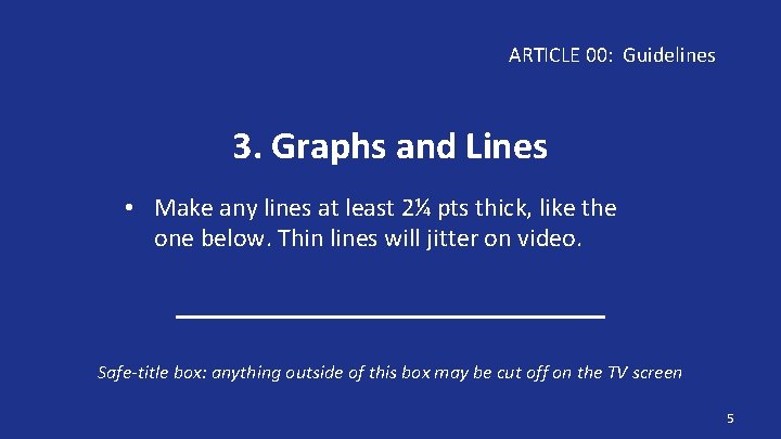 ARTICLE 00: Guidelines 3. Graphs and Lines • Make any lines at least 2¼