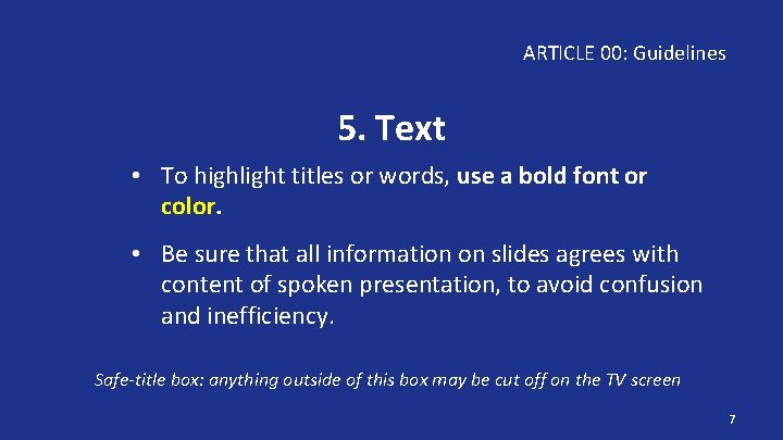 ARTICLE 00: Guidelines 5. Text • To highlight titles or words, use a bold
