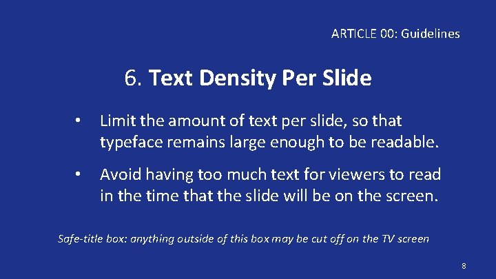 ARTICLE 00: Guidelines 6. Text Density Per Slide • Limit the amount of text