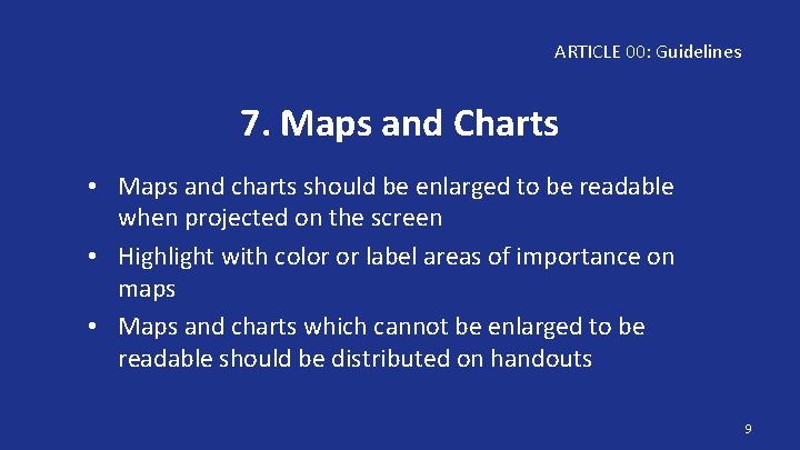 ARTICLE 00: Guidelines 7. Maps and Charts • Maps and charts should be enlarged