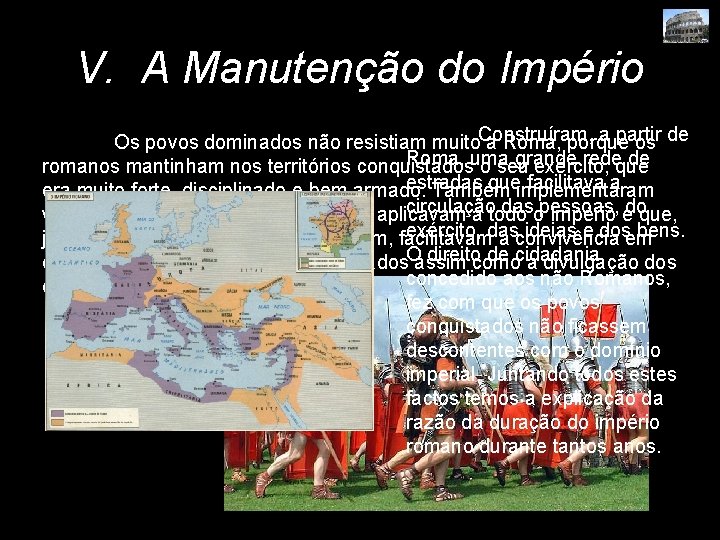 V. A Manutenção do Império Construíram, a partir de Os povos dominados não resistiam