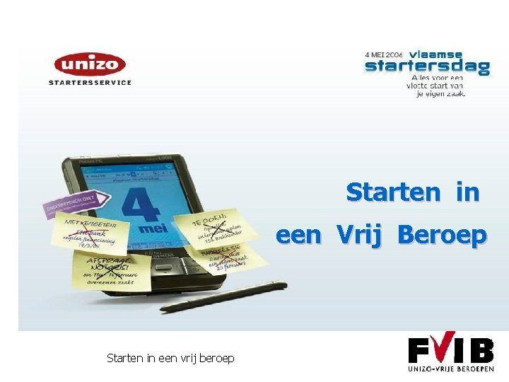 Starten in een Vrij Beroep Starten in een vrij beroep 