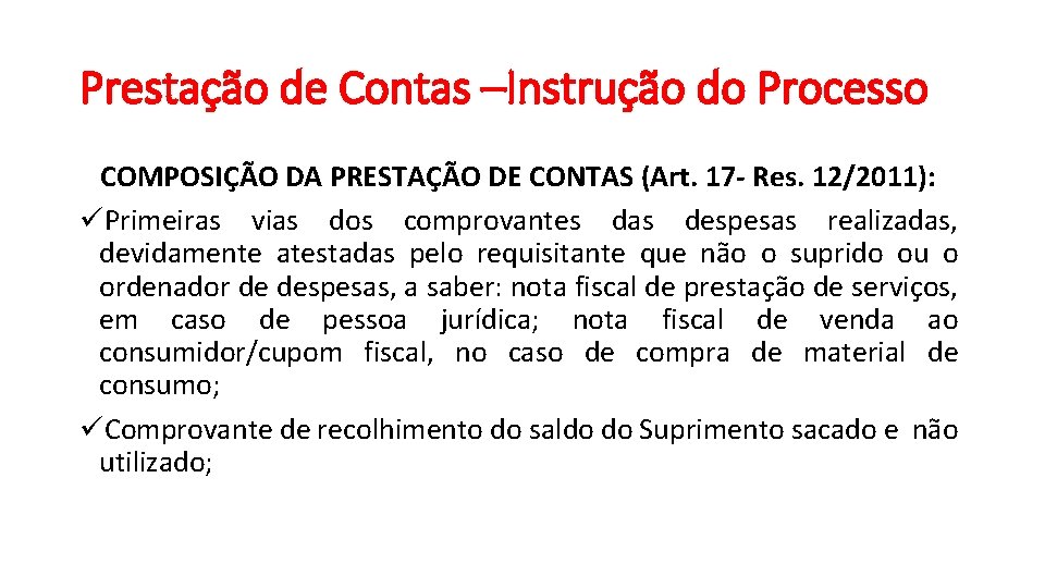 Prestação de Contas –Instrução do Processo COMPOSIÇÃO DA PRESTAÇÃO DE CONTAS (Art. 17 -