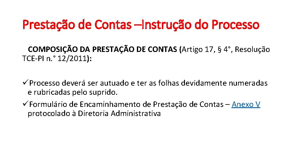 Prestação de Contas –Instrução do Processo COMPOSIÇÃO DA PRESTAÇÃO DE CONTAS (Artigo 17, §