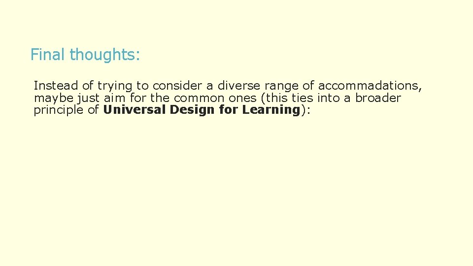 Final thoughts: Instead of trying to consider a diverse range of accommadations, maybe just