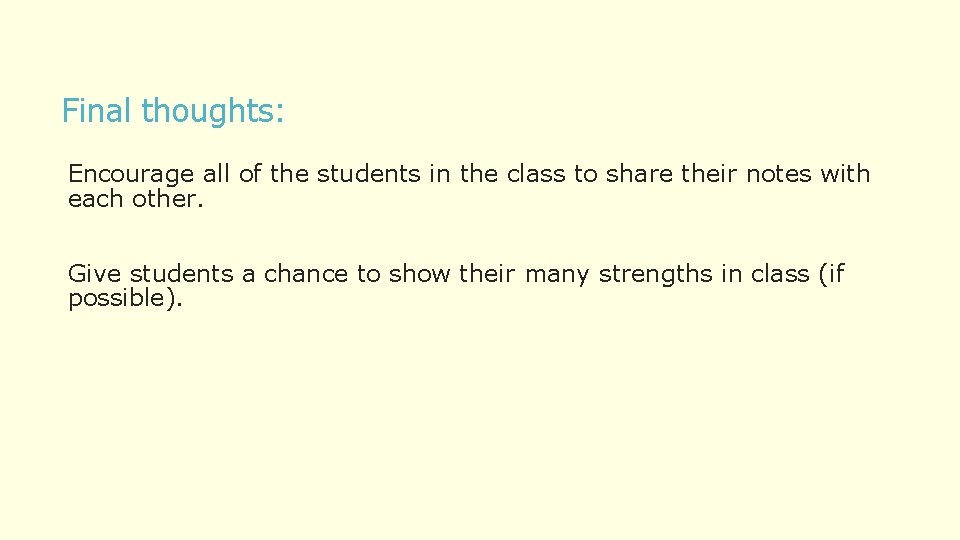 Final thoughts: Encourage all of the students in the class to share their notes