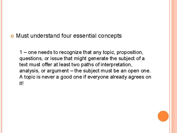  Must understand four essential concepts 1 – one needs to recognize that any