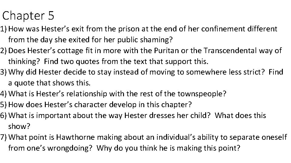 Chapter 5 1) How was Hester’s exit from the prison at the end of