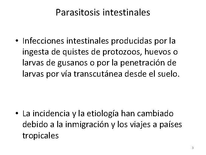 Parasitosis intestinales • Infecciones intestinales producidas por la ingesta de quistes de protozoos, huevos